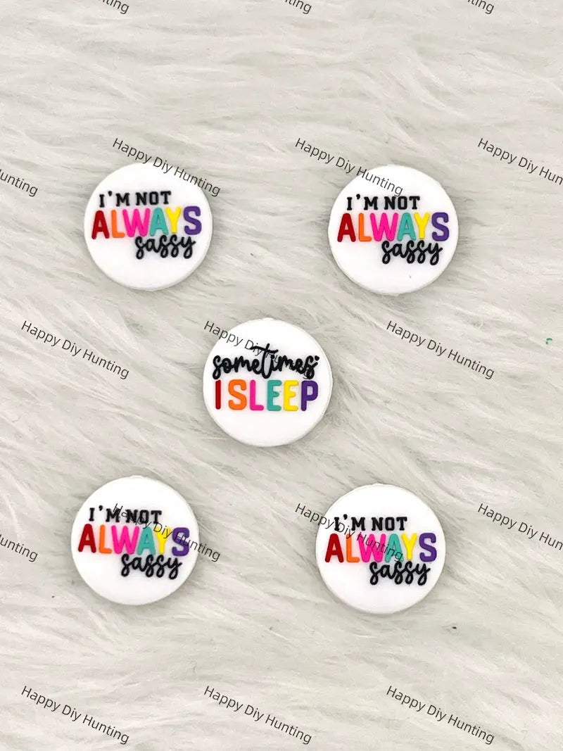 I’m Not Always Sassy Sometimes I Sleep Silicone Focal Beads Wholesale for Pen DIY