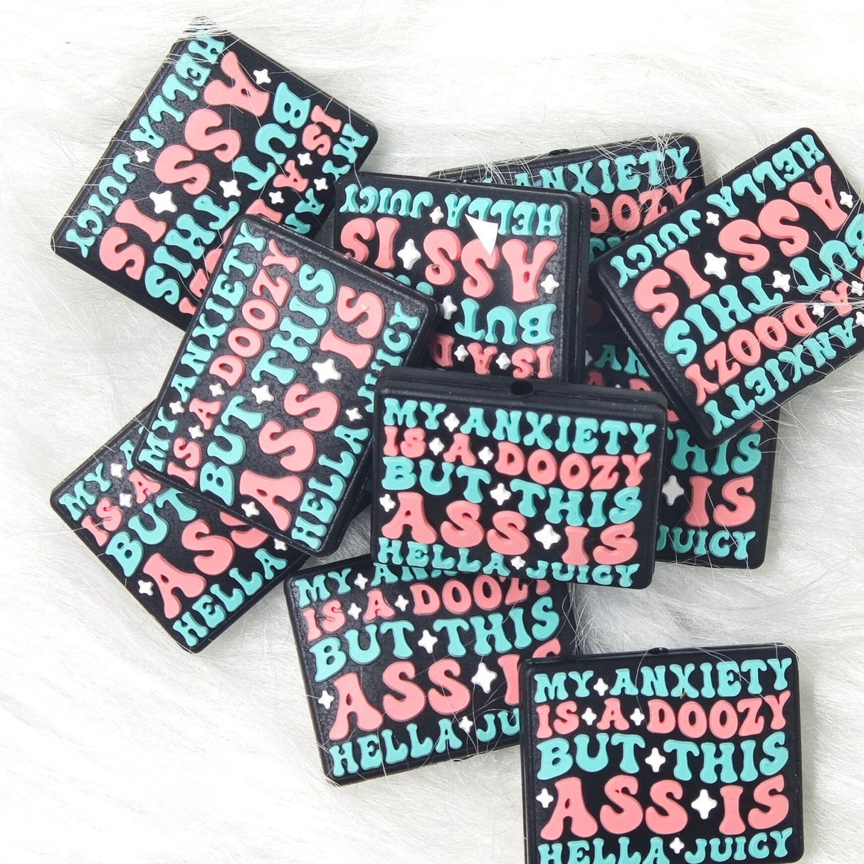 My anxiety is a doozy but this ass hella juicy Silicone Focal Beads, saying Focal Beads