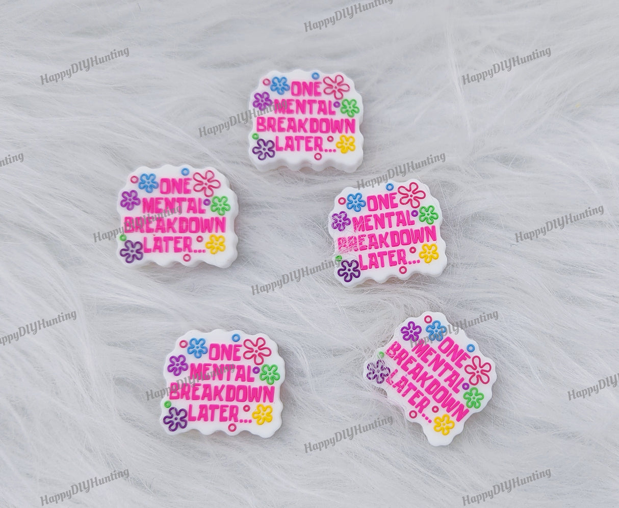 One Mental Breakdown Later Silicone Focal Beads