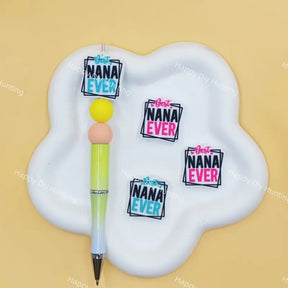 Best Nana Ever Silicone Focal Beads For DIY Beadable Pens