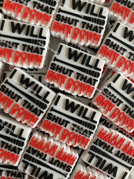 I Will Shut That Shit Down Silicone Focal Beads Wholesale