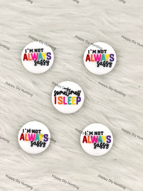 I’m Not Always Sassy Sometimes I Sleep Silicone Focal Beads Wholesale for Pen DIY